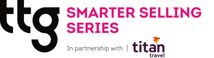 TTG Smarter Selling Series in partnership with Titan Travel